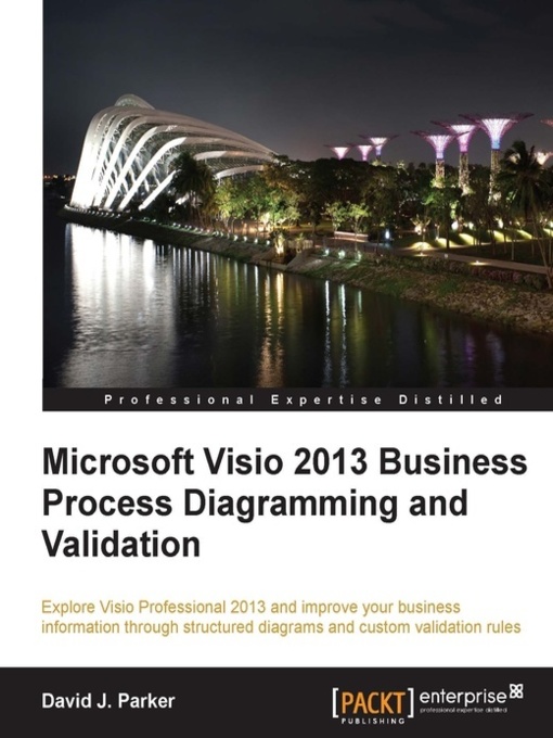 Title details for Microsoft Visio 2013 Business Process Diagramming and Validation by David J. Parker - Available